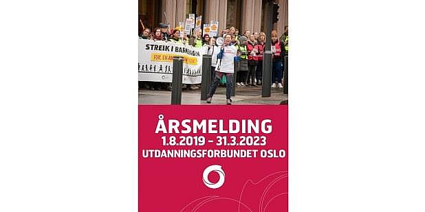 Forsiden av Årsmelding 1.8.2019 - 31.3.2023 Utdanningsforbundet Oslo