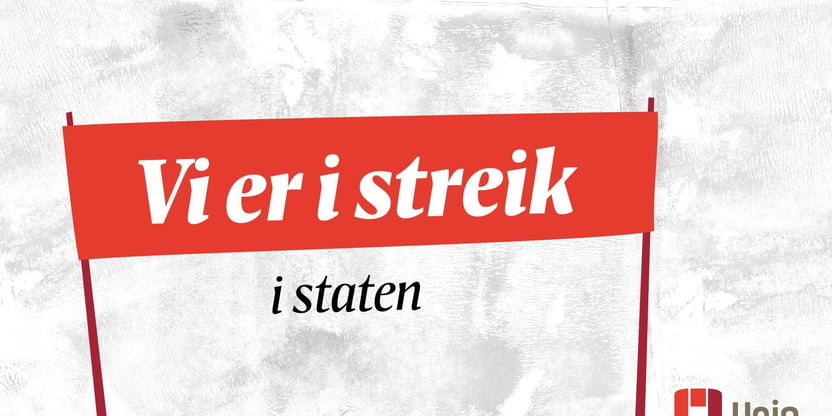 Grafikk-plakat med teksten: "Vi er i streik i staten" Unios logo ved siden av.