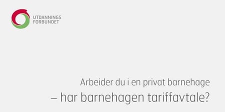 Forsidebilde av brosjyren med teksten: "Arbeider du i en privat barnehage - har skolen tariffavtale?". Illustrasjon