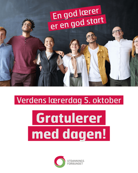 Plakat fra Utdanningsforbundet i anledning verdens lærerdag.
7 lærere, 4 menn og 4 kvinner står på en rekke, holder rundt hverandre og smiler. Bildet er flerkulturelt.