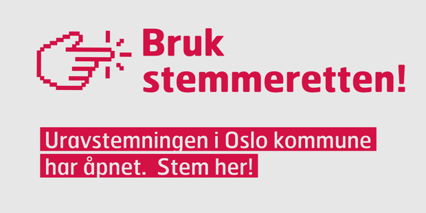 Plakat med en hånd som peker og teksten "Bruk stemmeretten! Uravstemningen i Oslo kommune har startet. Stem her"